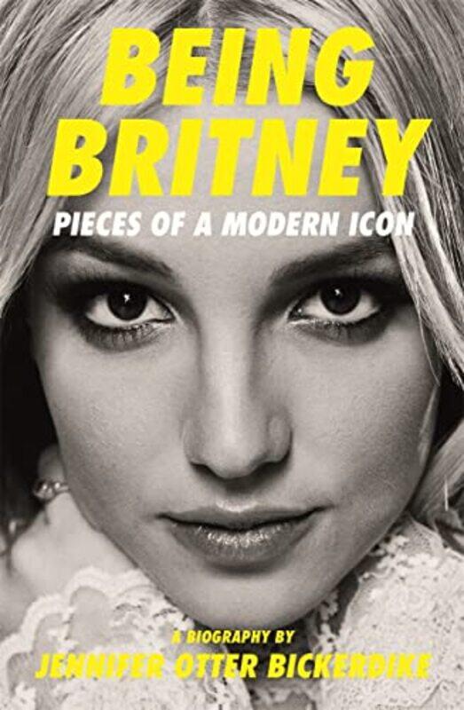 

Being Britney by Jennifer Otter Bickerdike-Paperback