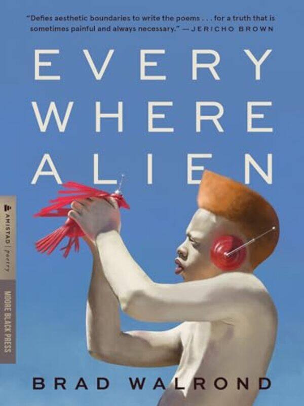 

Every Where Alien By Walrond Brad - Paperback