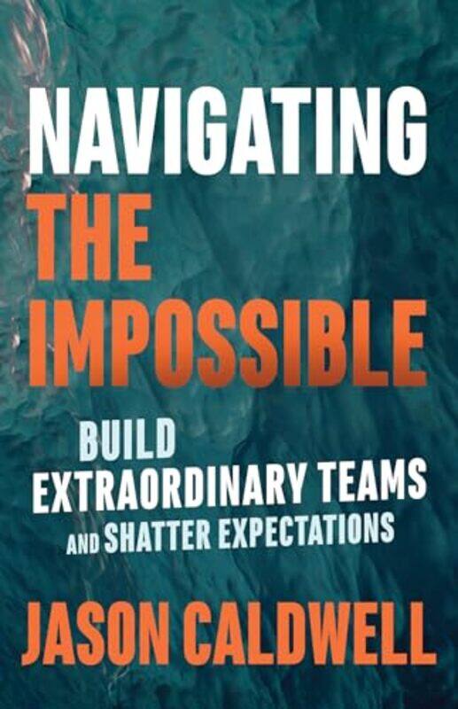 

Navigating the Impossible by Jason Caldwell-Paperback