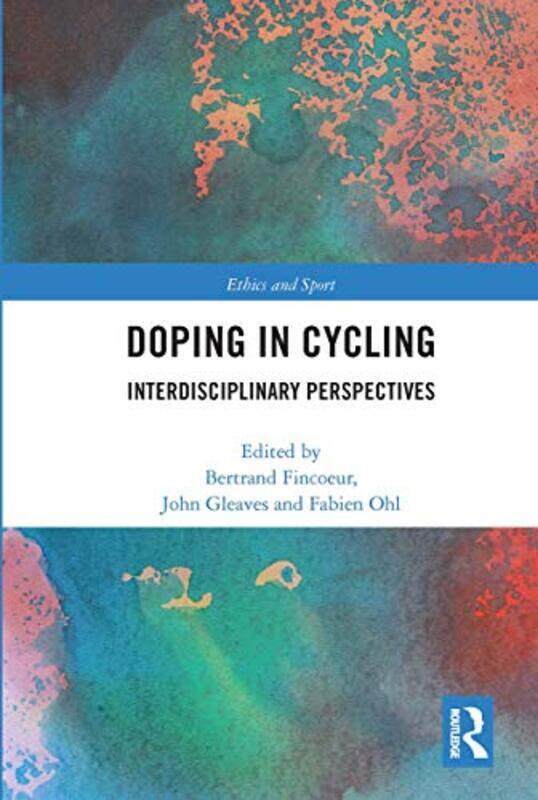 

Doping in Cycling by Bertrand FincoeurJohn GleavesFabien Ohl-Paperback