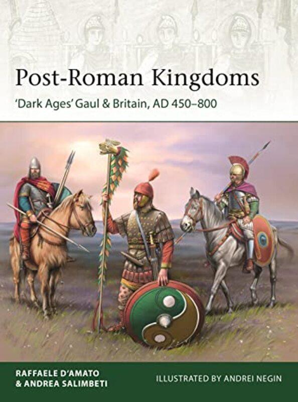 

PostRoman Kingdoms by Dr Raffaele D’AmatoDr Andrei Evgenevich Negin-Paperback