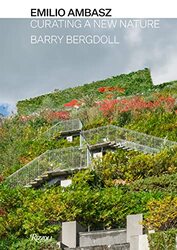 Emilio Ambasz: Curating a New Nature , Hardcover by Bergdoll, Barry