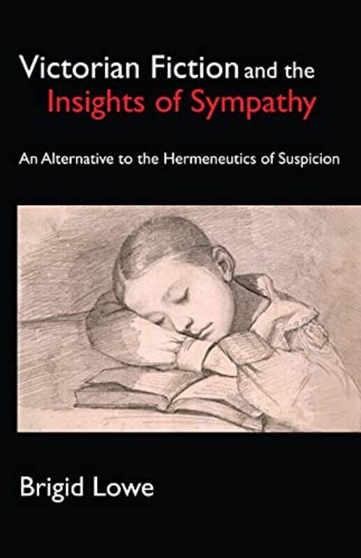 

Victorian Fiction and the Insights of Sympathy by Brigid Lowe-Hardcover
