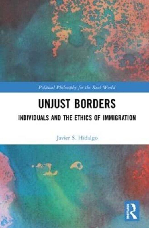 

Unjust Borders by Javier S Hidalgo-Hardcover