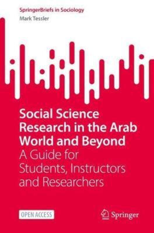 

Social Science Research in the Arab World and Beyond: A Guide for Students, Instructors and Research.paperback,By :Tessler, Mark