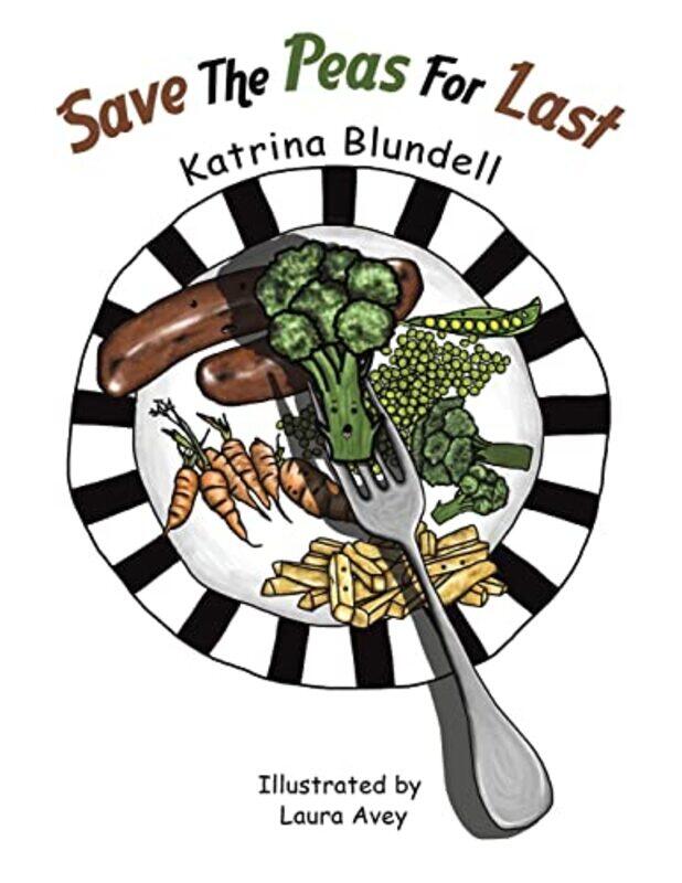 

Save the Peas for Last by Katrina Blundell-Paperback