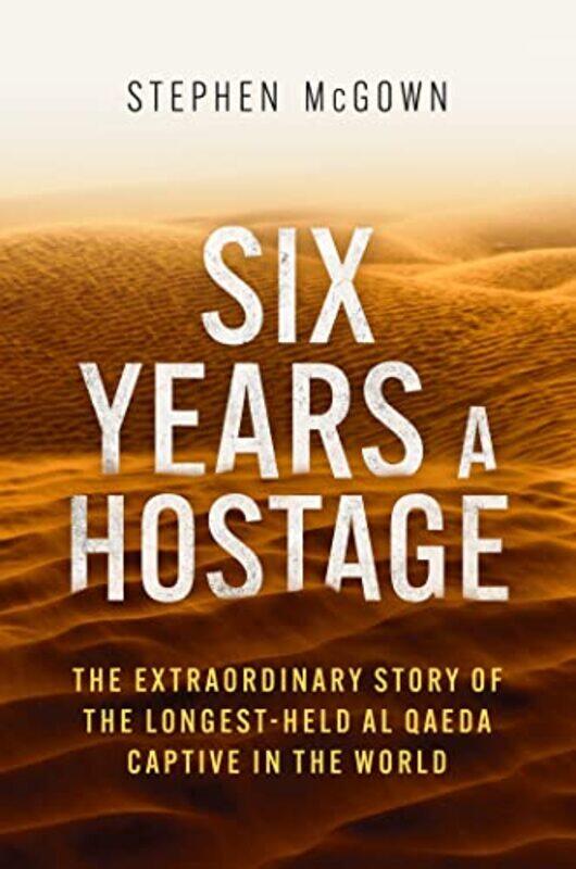 

Six Years a Hostage by Stephen McGown-Paperback