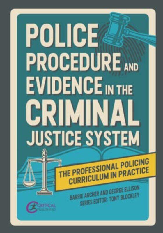 

Police Procedure and Evidence in the Criminal Justice System by Barrie ArcherGeorge EllisonTony Blockley-Paperback