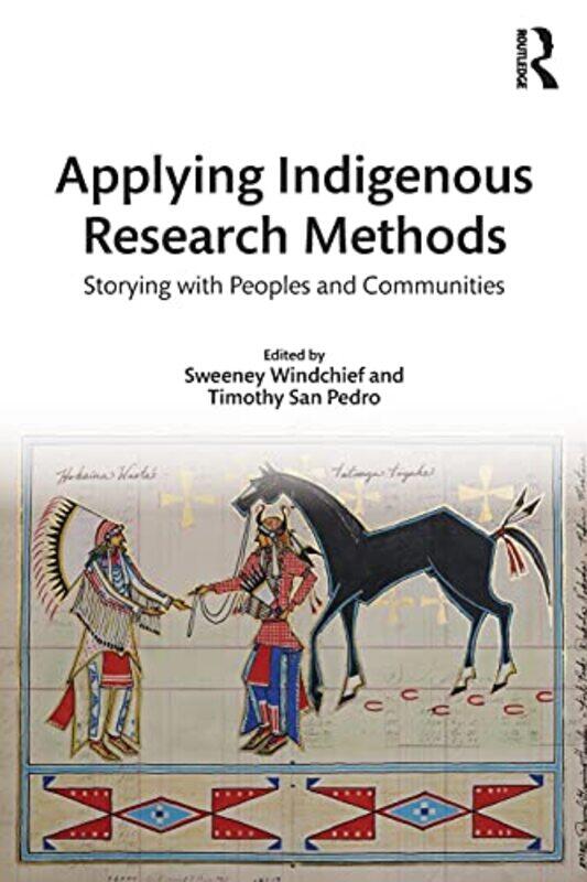 

Applying Indigenous Research Methods by Sweeney WindchiefTimothy San Pedro-Paperback