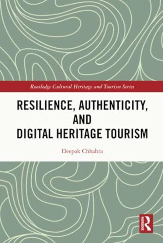 

Resilience Authenticity and Digital Heritage Tourism by Paisley Currah-Hardcover