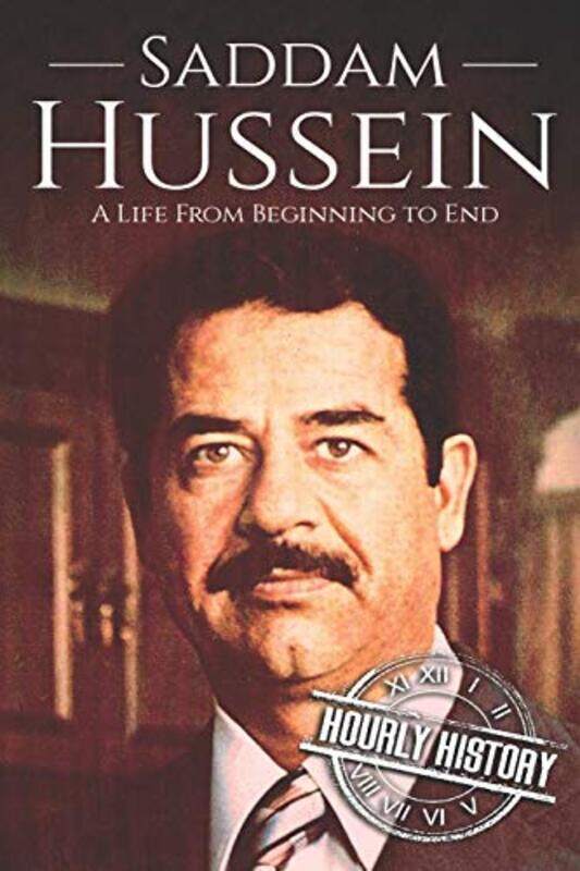 

Saddam Hussein A Life From Beginning To End, Paperback by History, Hourly