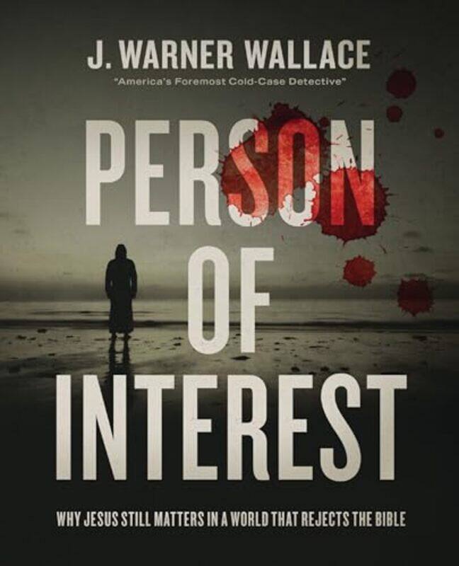 

Person Of Interest Why Jesus Still Matters In A World That Rejects The Bible by Wallace, J. Warner - Paperback