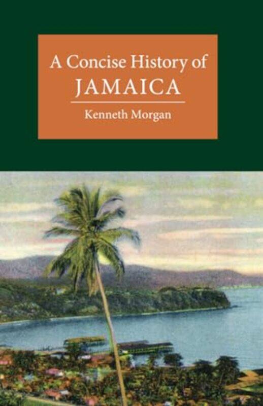 

A Concise History of Jamaica by Kenneth Brunel University Morgan-Paperback