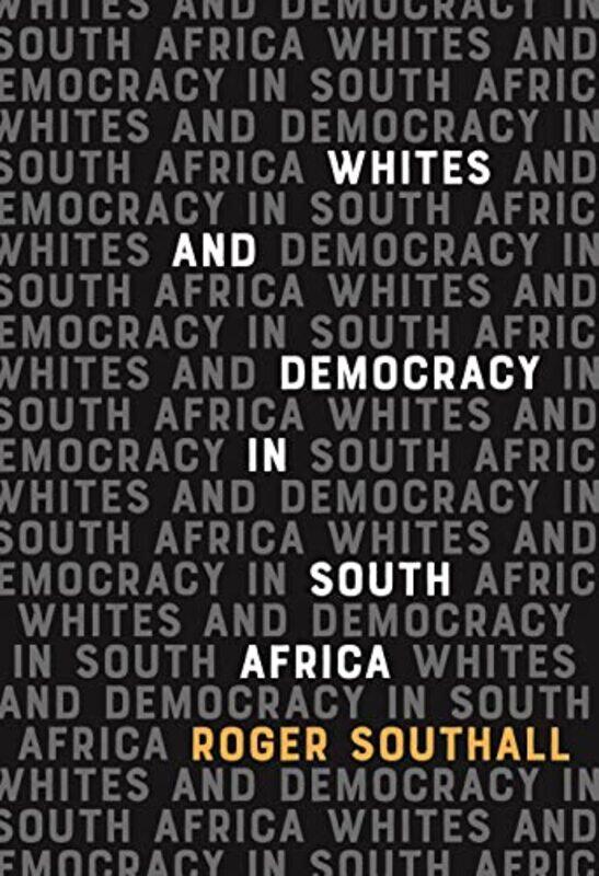 

Whites and Democracy in South Africa by Roger Customer Southall-Paperback