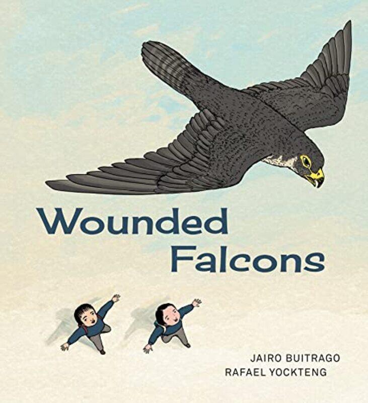 

Wounded Falcons by Jairo BuitragoRafael YocktengElisa Amado-Hardcover