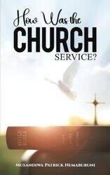 How Was the Church Service? by Musandiwa Patrick Nemabubuni-Paperback