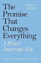The Promise That Changes Everything: I Wont Interrupt You , Paperback by Kline, Nancy
