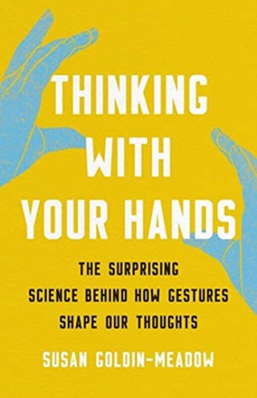 

Thinking with Your Hands by Susan Goldin-Meadow-Hardcover