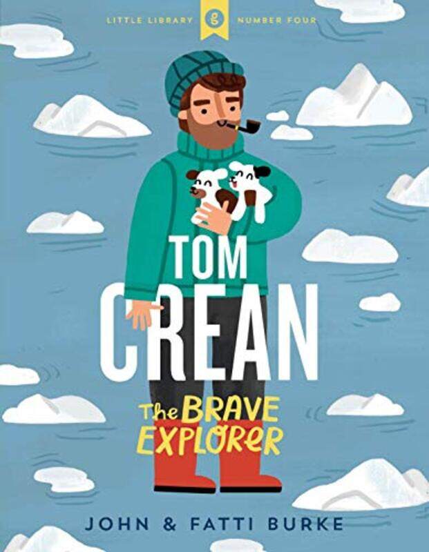 

Tom Crean The Brave Explorer Little Library 4 by John BurkeKathi Burke-Hardcover