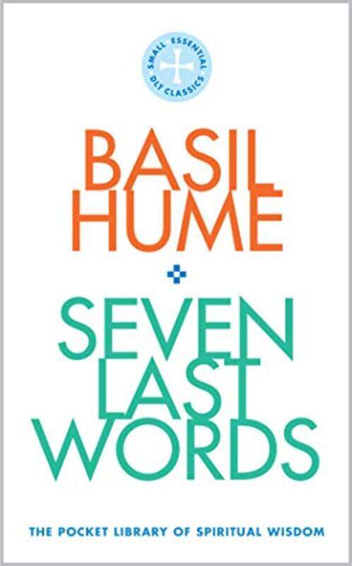 

Seven Last Words by Cardinal Basil Hume-Paperback