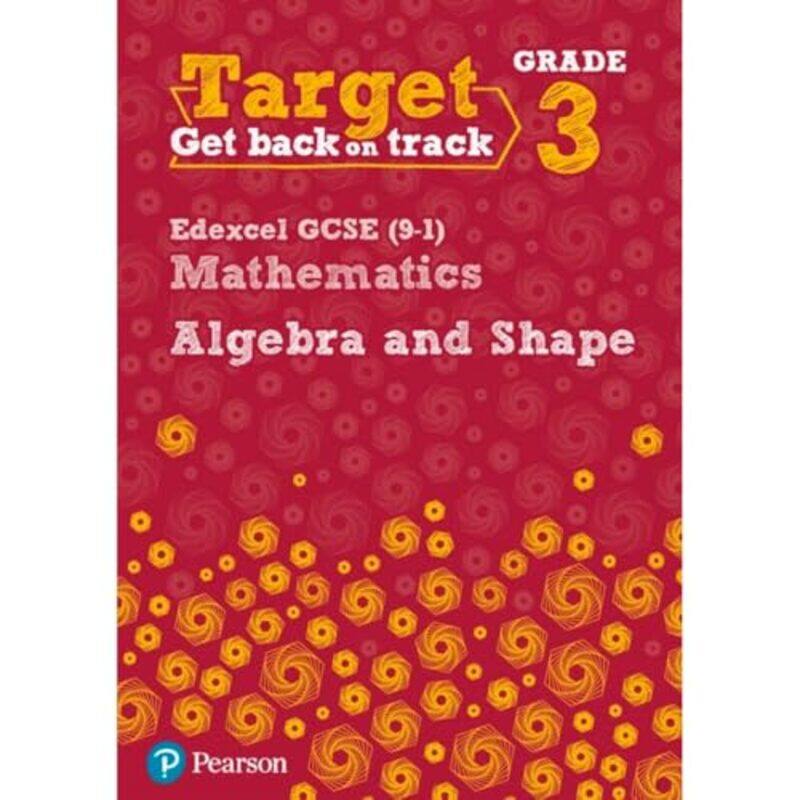 

Target Grade 3 Edexcel GCSE 91 Mathematics Algebra and Shape Workbook by Katherine Pate-Paperback