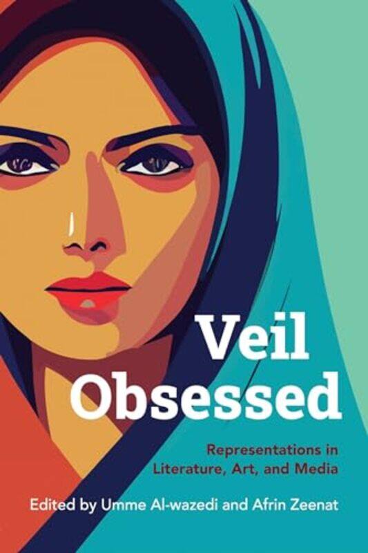 

Veil Obsessed by Umme Al-wazediAfrin Zeenat-Paperback