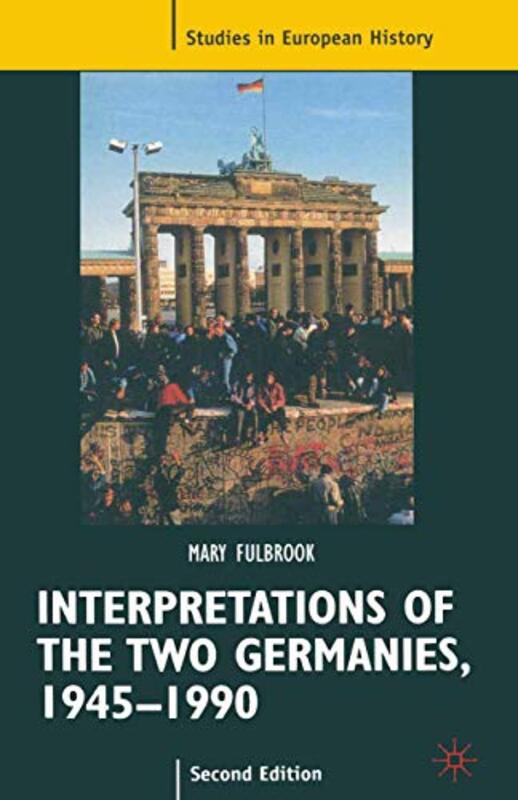 

Interpretations of the Two Germanies 19451990 by Mary FulbrookRoy Porter-Paperback