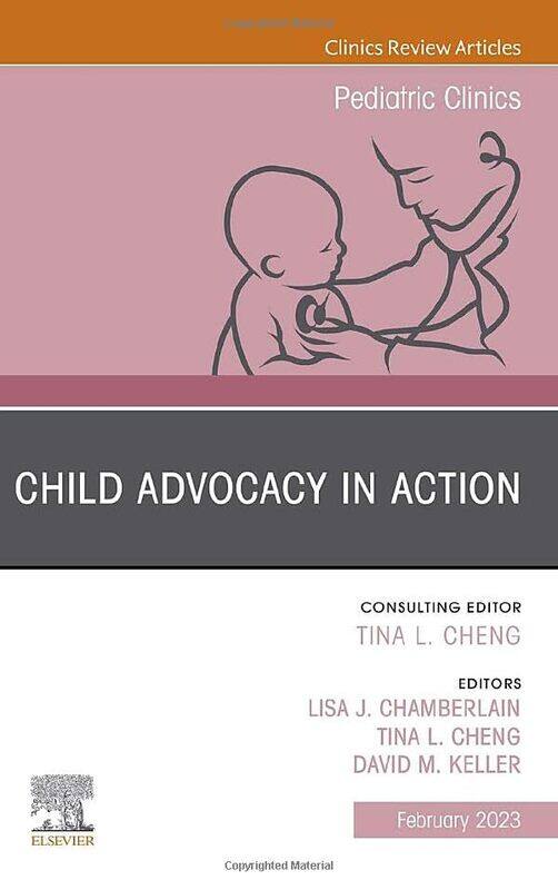 

Child Advocacy in Action An Issue of Pediatric Clinics of North America by John R Washington University St Louis Bowen-Hardcover