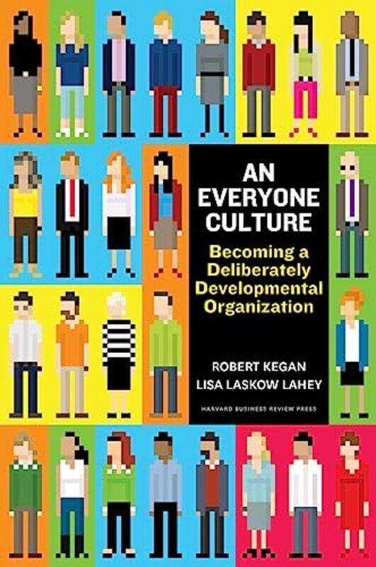 

An Everyone Culture By Kegan Robert Lahey Lisa Laskow Miller Matthew L Fleming Andy Helsing Deborah Hardcover