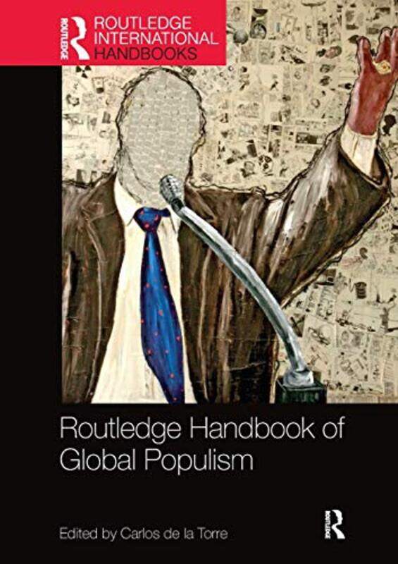 

Routledge Handbook Of Global Populism by Carlos (University of Kentucky, USA) de la Torre-Paperback