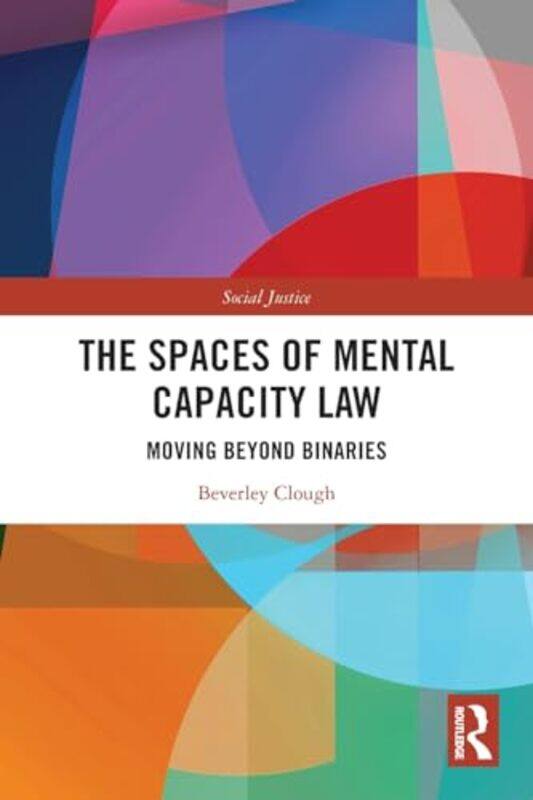 

The Spaces of Mental Capacity Law by Anna Jacobs-Paperback