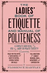 The Ladies Book of Etiquette and Manual of Politeness by Hartley, Florence - Paperback
