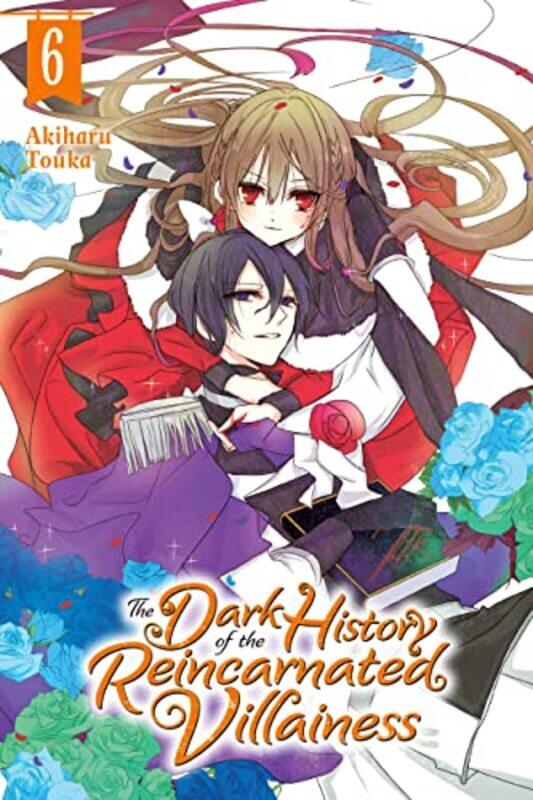 

The Dark History of the Reincarnated Villainess Vol 6 by Akiharu Touka-Paperback