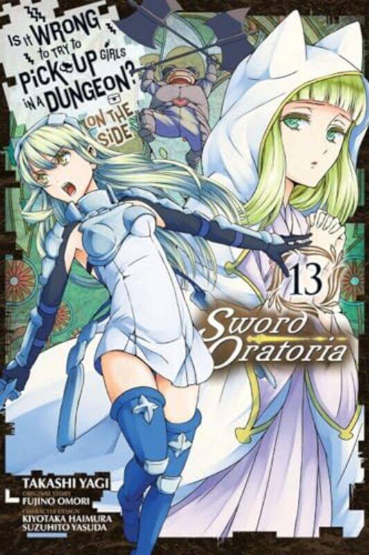 

Is It Wrong to Try to Pick Up Girls in a Dungeon On the Side Sword Oratoria Vol 13 manga by Fujino OmoriTakashi Yagi-Paperback