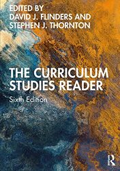 The Curriculum Studies Reader by David J FlindersStephen J University of South Florida Thornton-Paperback