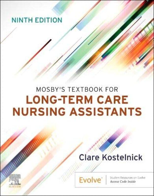 

Mosbys Textbook For Longterm Care Nursing Assistants by Clare (Professor Emeritus and Nurse Assistant Instructor, Des Moines Area Community College) K