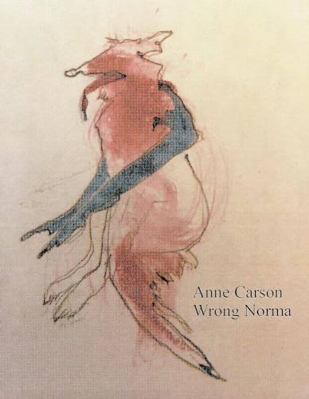 

Wrong Norma by Anne Carson-Paperback
