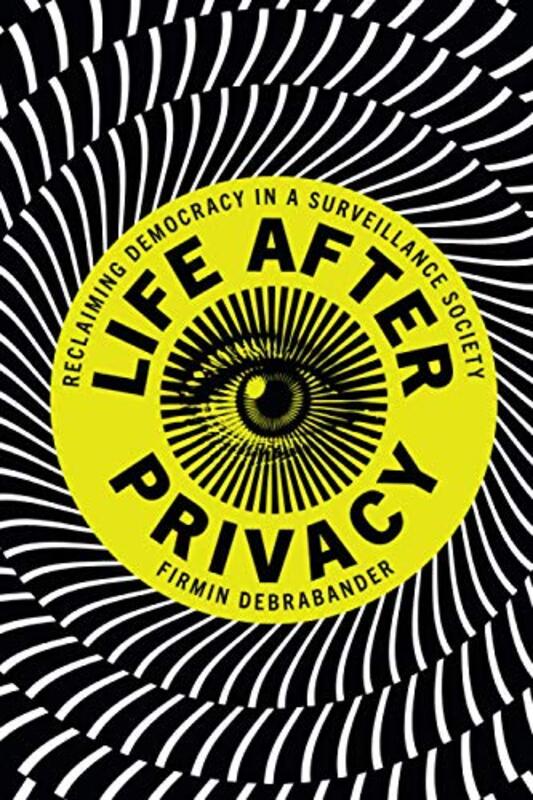 

Life after Privacy by Firmin DeBrabander-Paperback