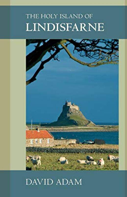 

The Holy Island of Lindisfarne by David, The Revd Canon Adam-Paperback
