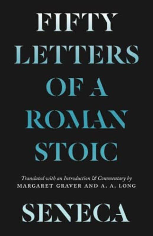 

Seneca Fifty Letters Of A Roman Stoic By Seneca, Lucius Annaeus - Graver, Margaret - Long, A A - Graver, Margaret - Long, A A - Graver, Marga -Paperba