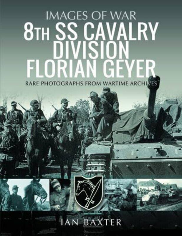 

8Th Ss Cavalry Division Florian Geyer by Ian Baxter-Paperback