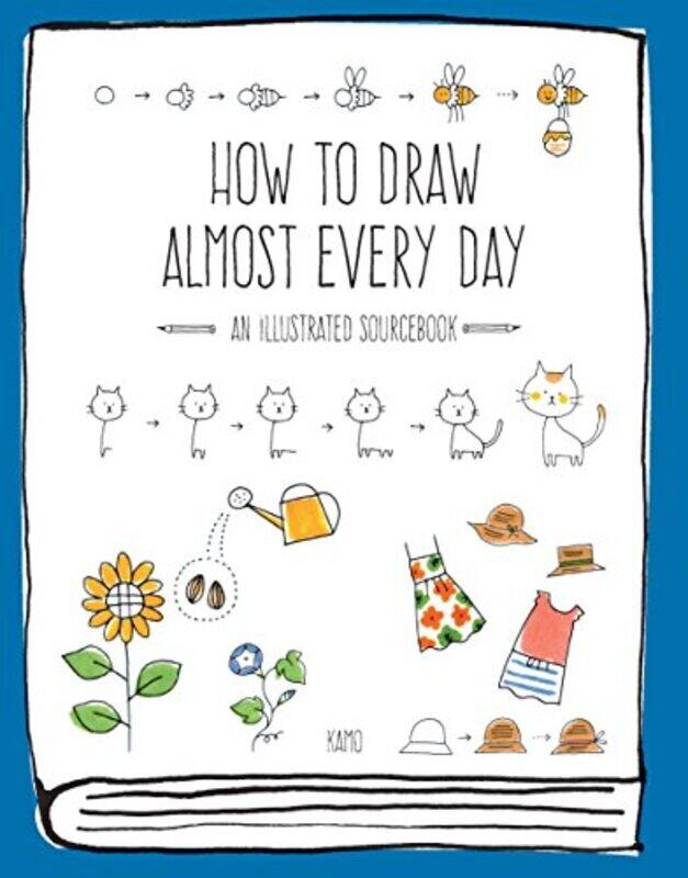 

How To Draw Almost Every Day An Illustrated Sourcebook By Kamo Paperback