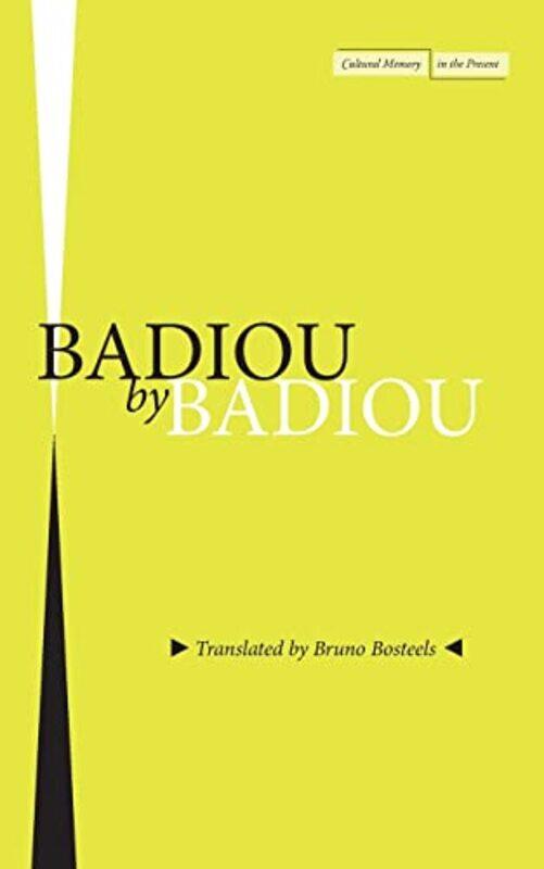 

Badiou by Badiou by Alain BadiouBruno Bosteels-Paperback