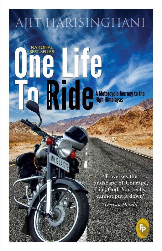 

One Life to Ride: A Motorcycle Journey to the High Himalayas, Paperback Book, By: Ajit Harisinghani