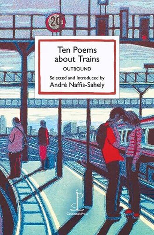 

Ten Poems about Trains by Andre Naffis-Sahely-Paperback