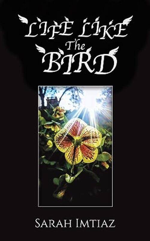 

Life Like The Bird by Sarah Imtiaz-Paperback
