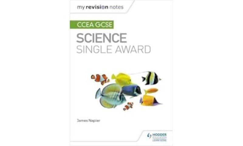 

My Revision Notes CCEA GCSE Science Single Award by Matthew Schwartz-Paperback