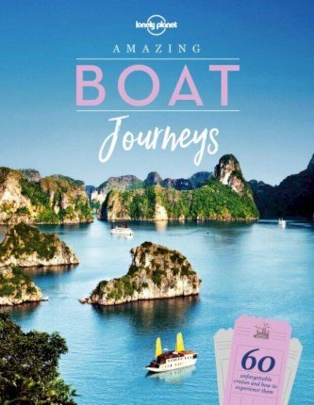 

Amazing Boat Journeys,Hardcover, By:Lonely Planet