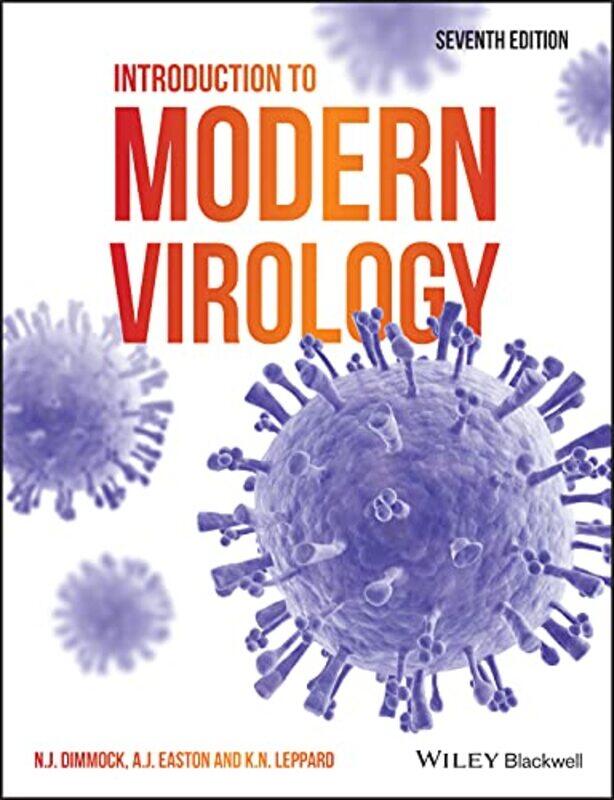 

Introduction to Modern Virology by Nigel J University of Warwick DimmockAndrew J University of Warwick EastonKeith N University of Warwick Leppard-Pap