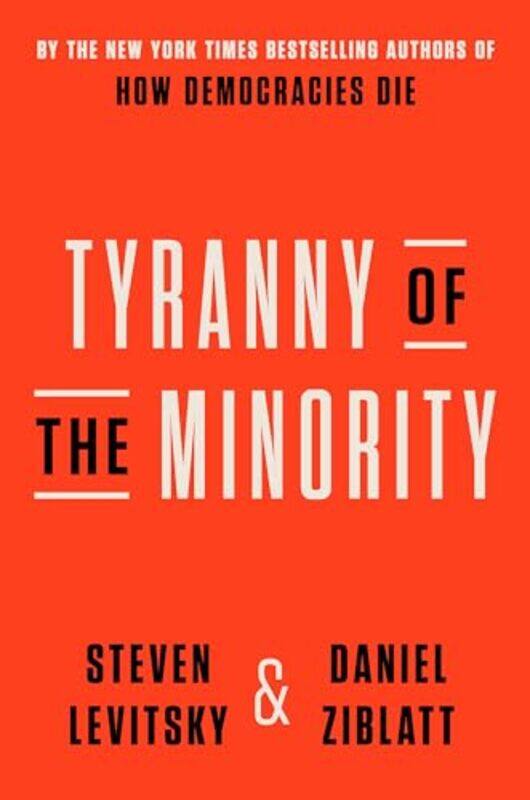 

Tyranny Of The Minority By Levitsky Steven - Hardcover